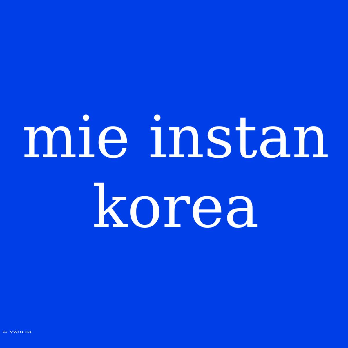 Mie Instan Korea