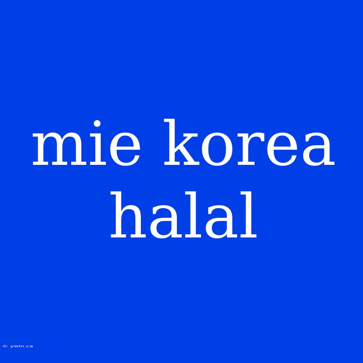 Mie Korea Halal