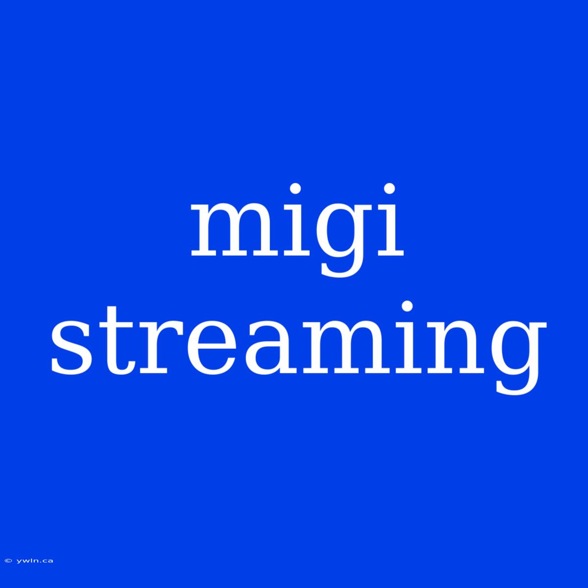 Migi Streaming