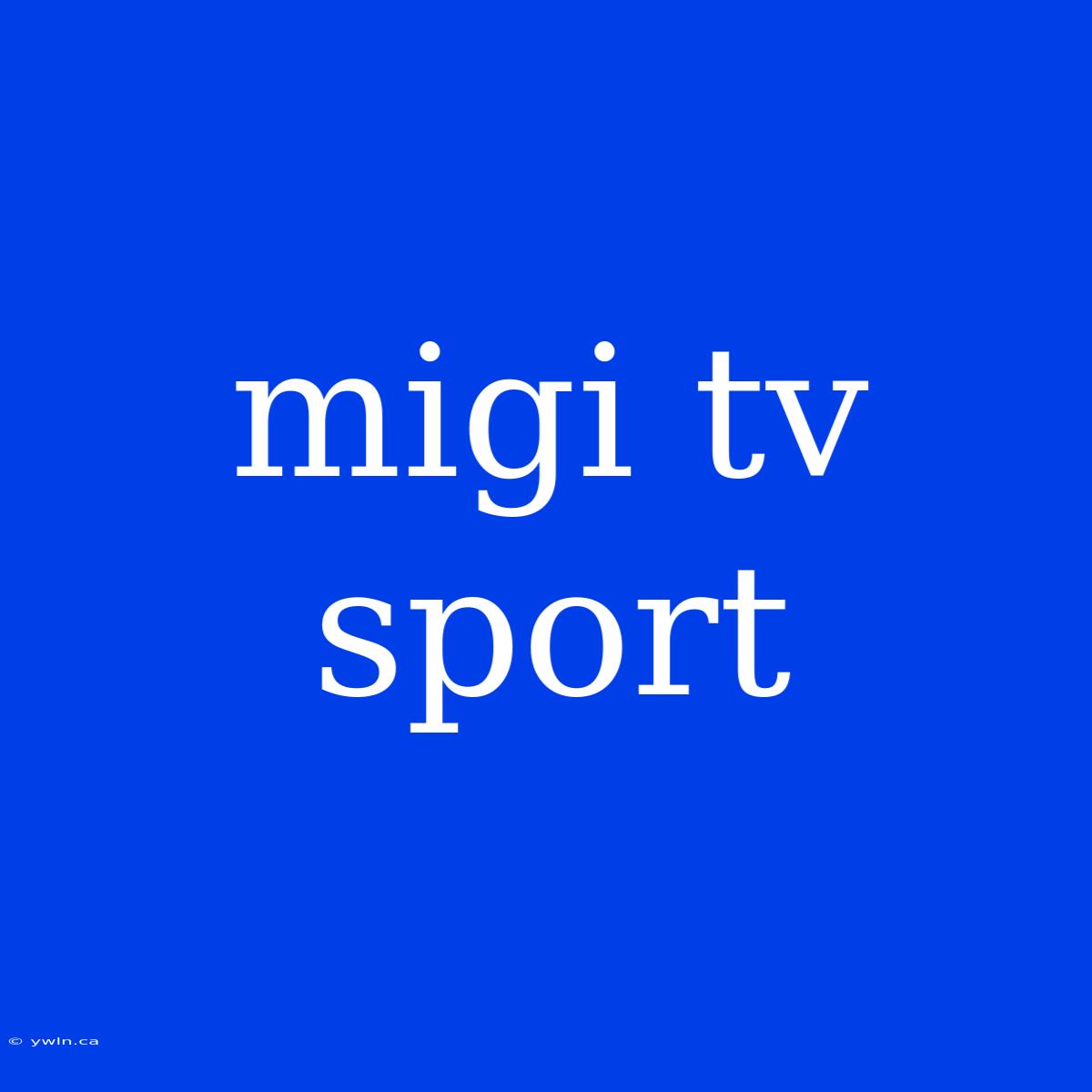 Migi Tv Sport