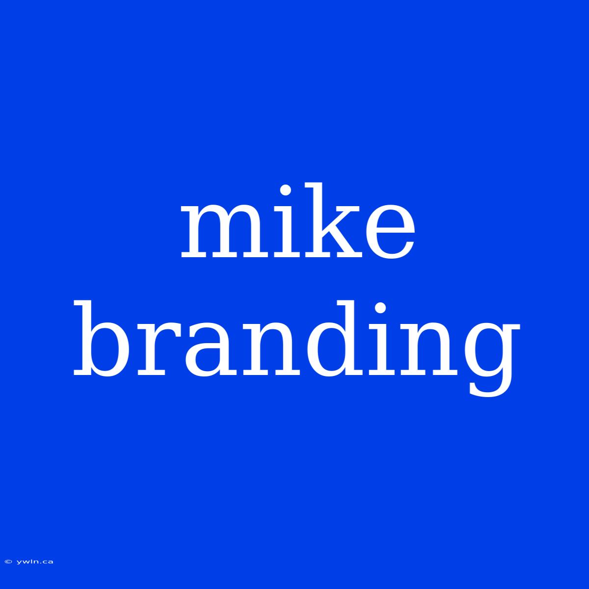 Mike Branding