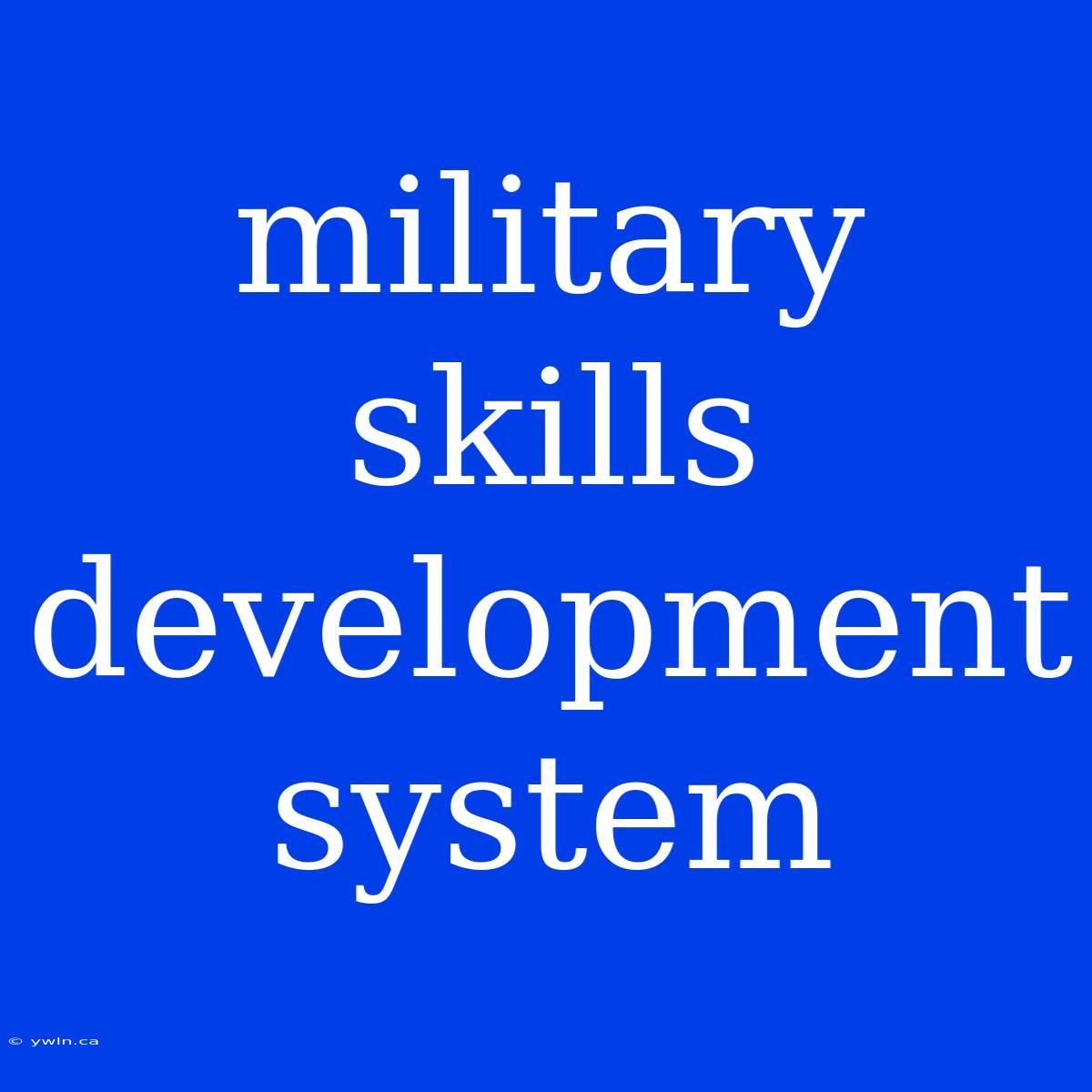 Military Skills Development System