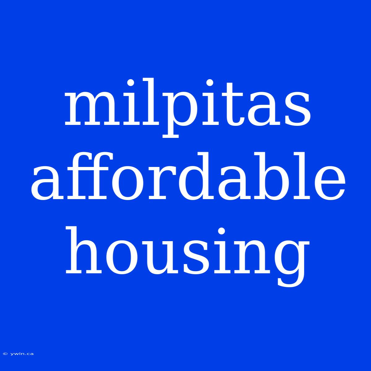 Milpitas Affordable Housing