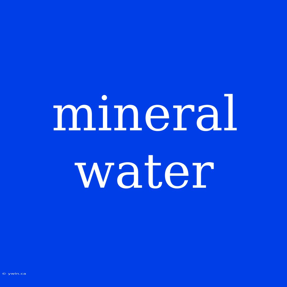 Mineral Water