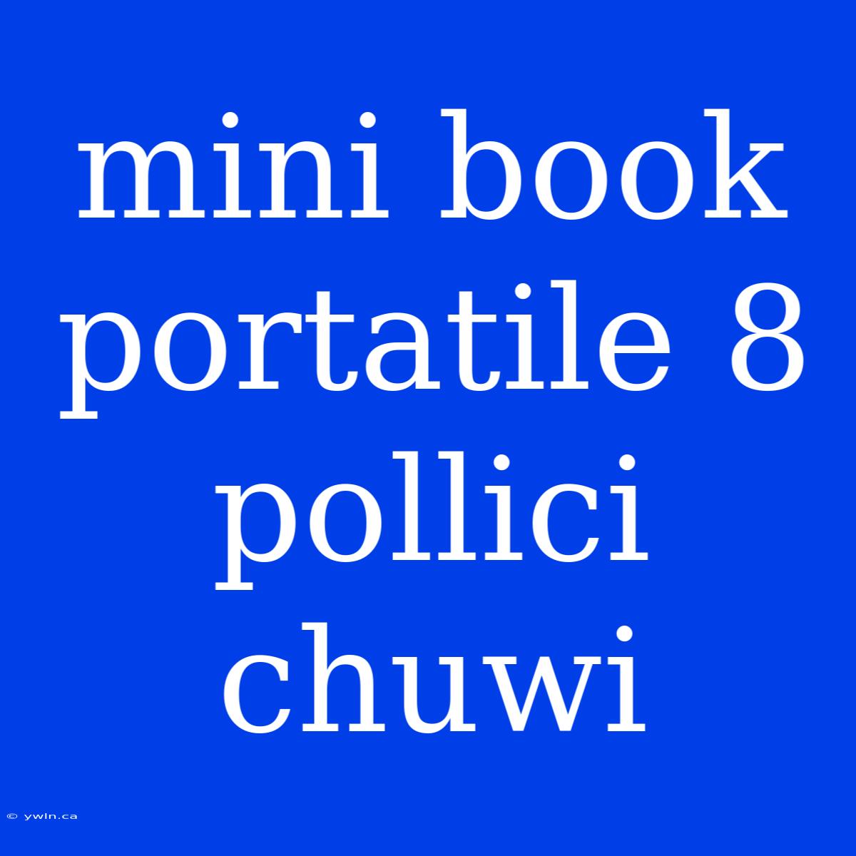 Mini Book Portatile 8 Pollici Chuwi