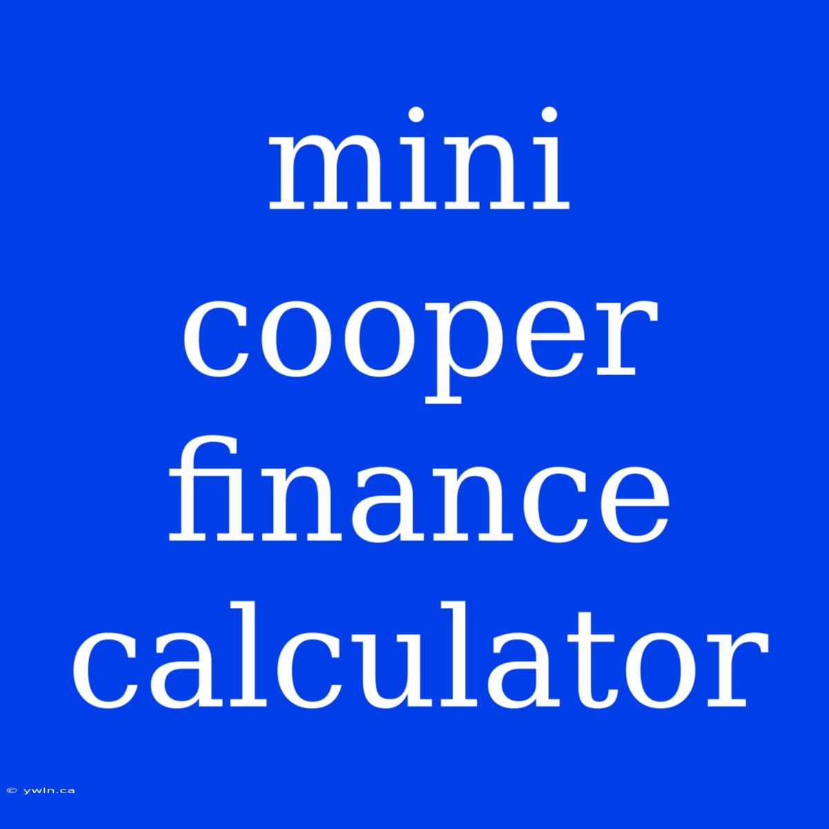 Mini Cooper Finance Calculator