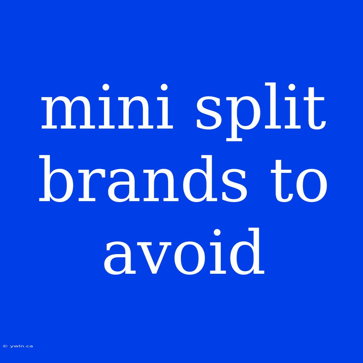 Mini Split Brands To Avoid