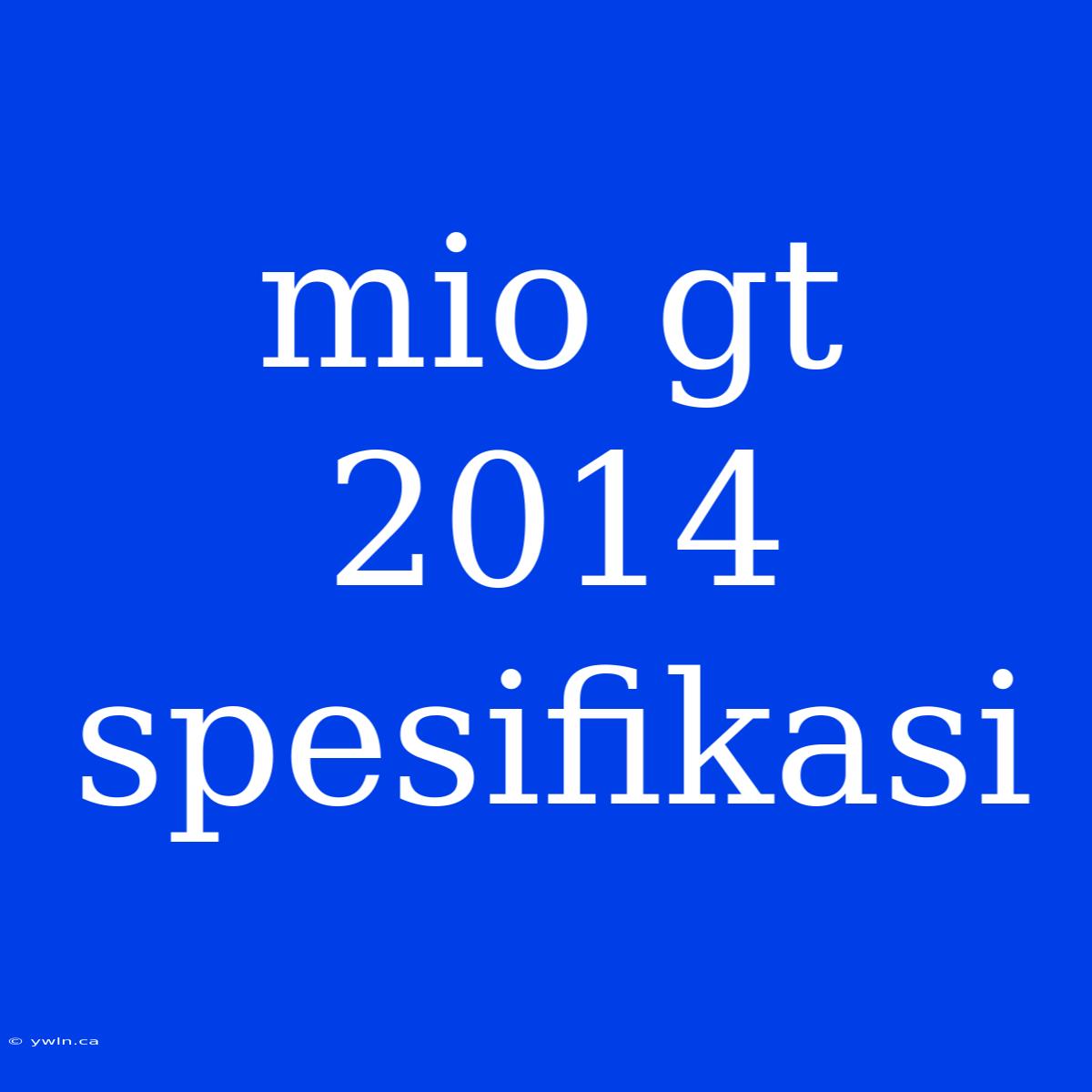 Mio Gt 2014 Spesifikasi