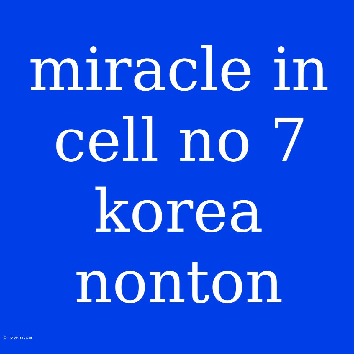 Miracle In Cell No 7 Korea Nonton