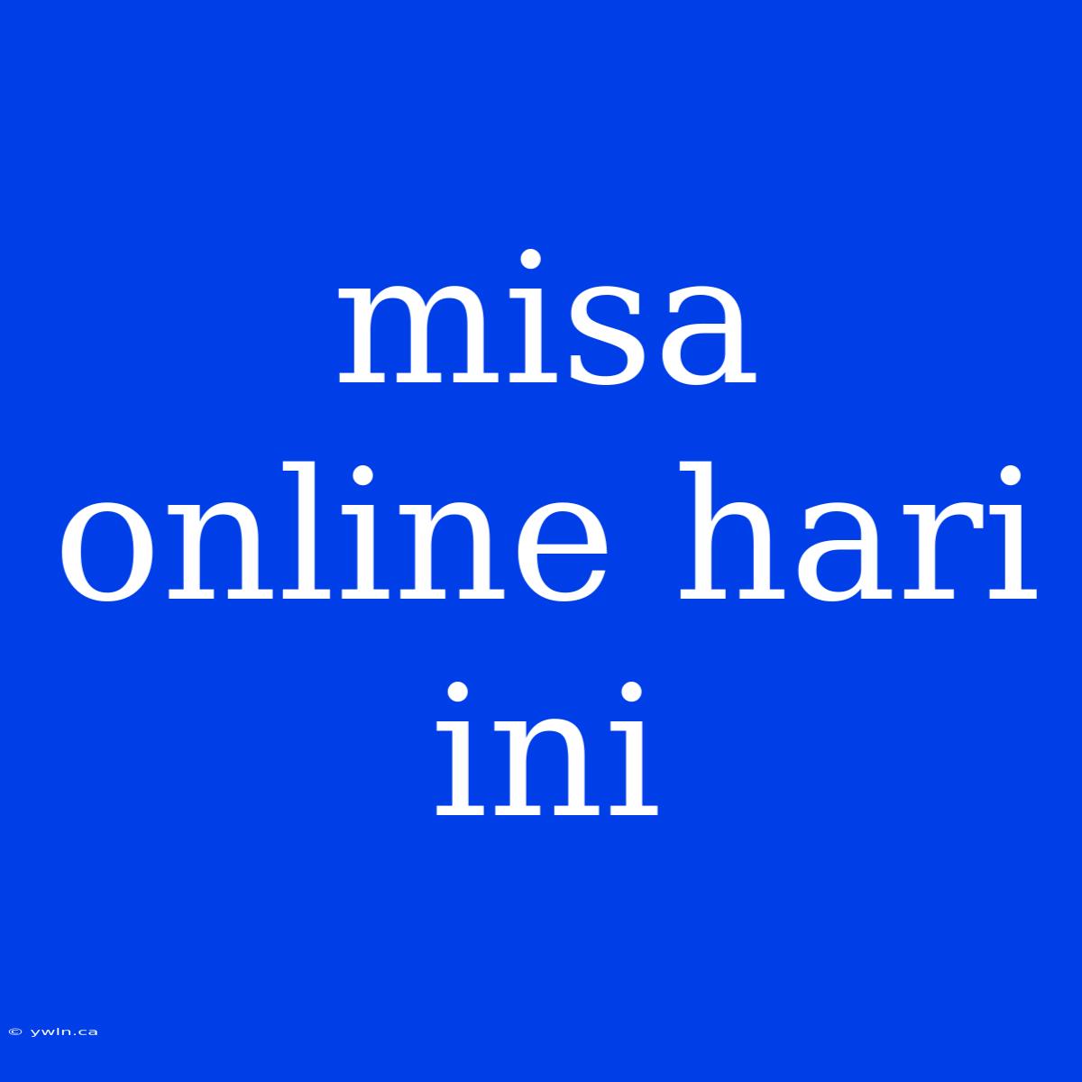 Misa Online Hari Ini