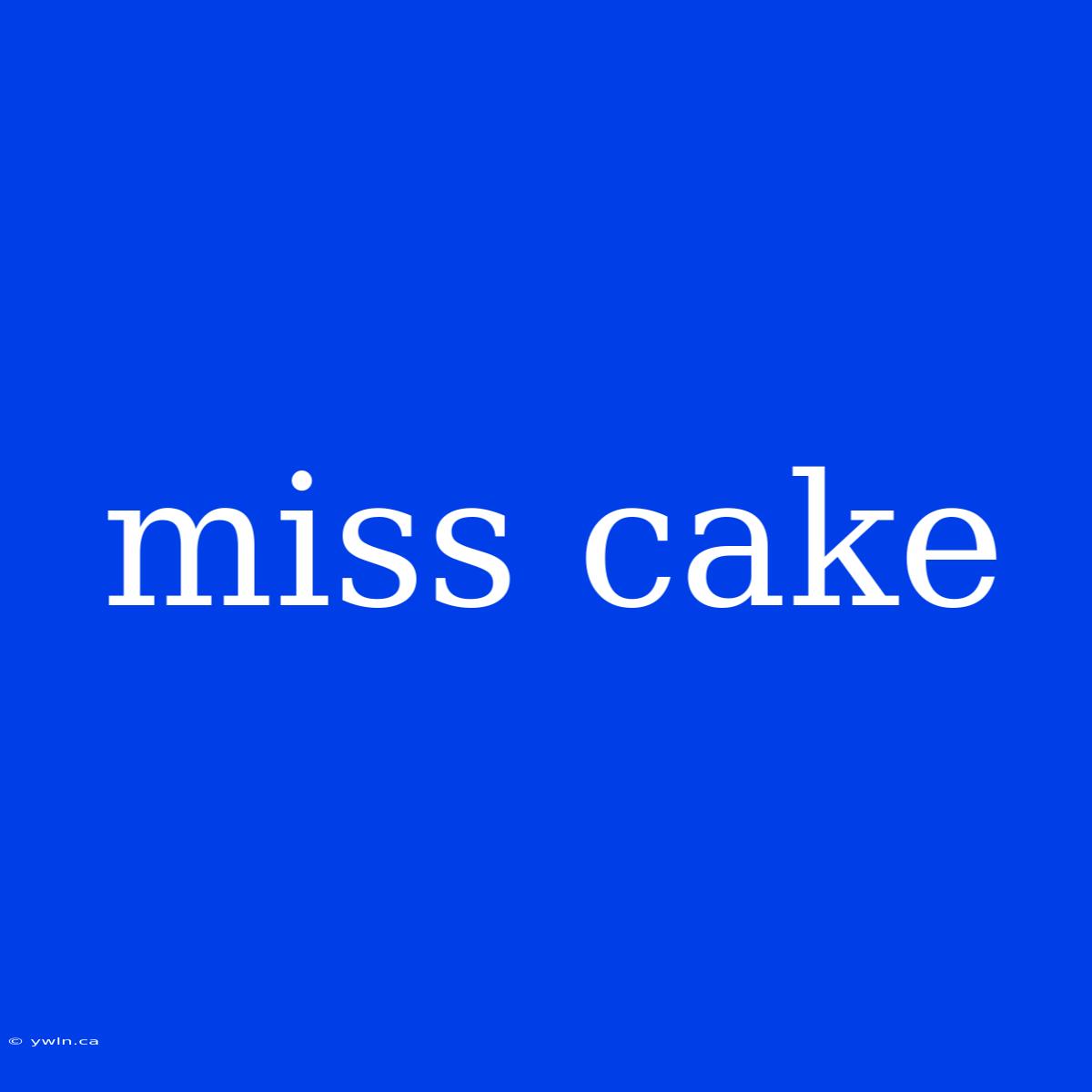 Miss Cake