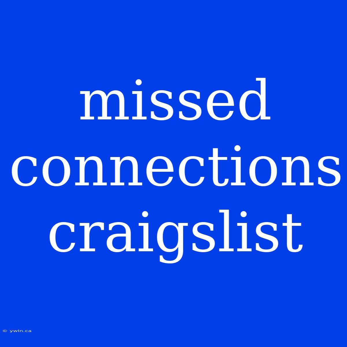 Missed Connections Craigslist