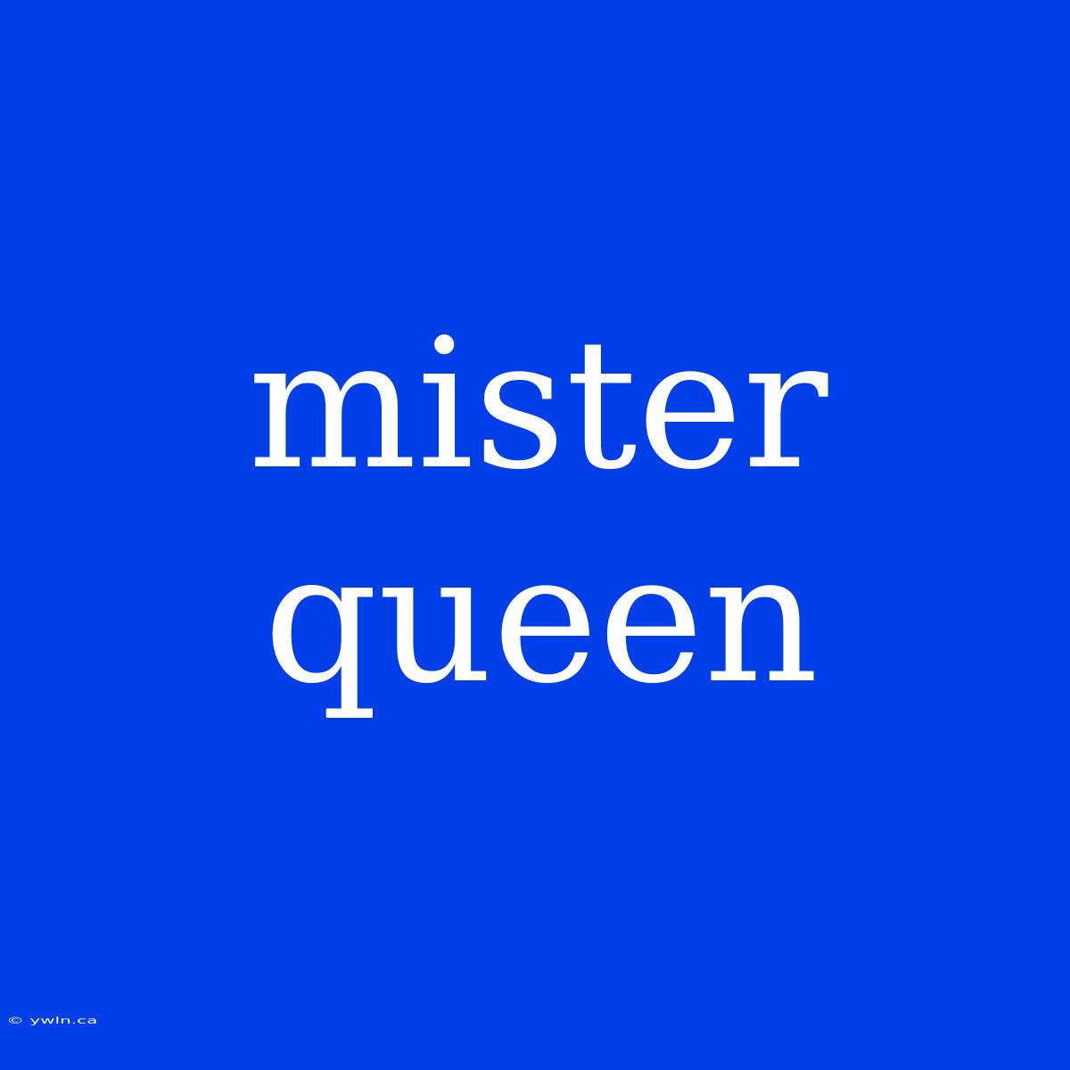 Mister Queen