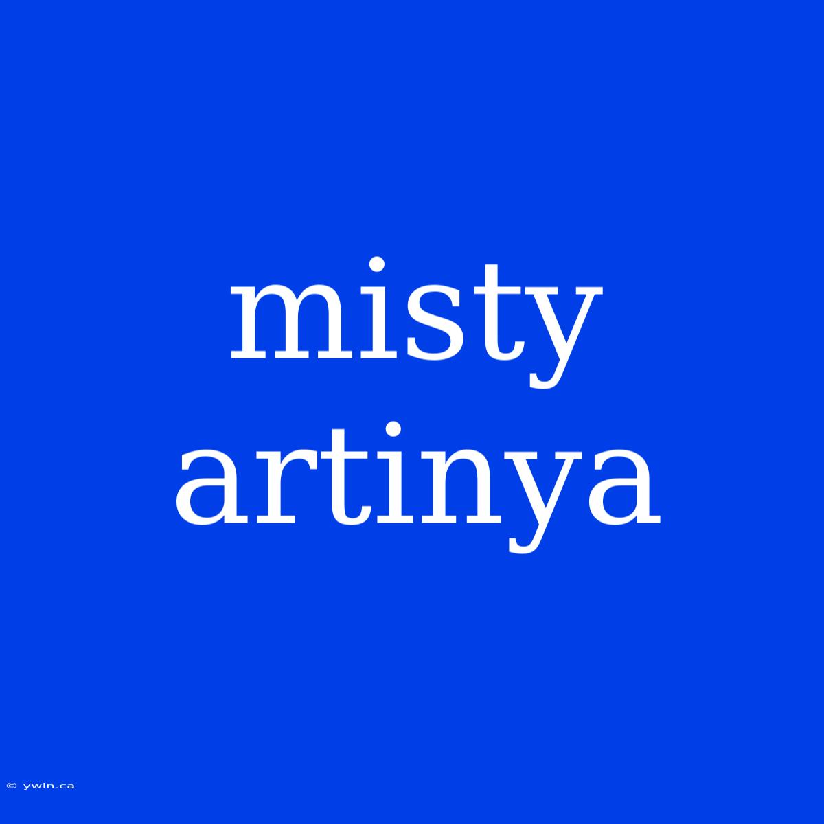 Misty Artinya