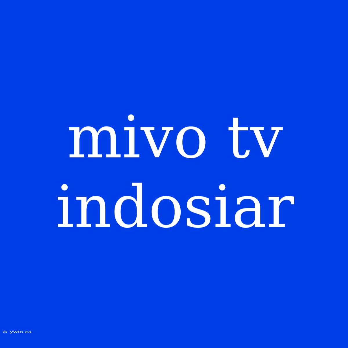 Mivo Tv Indosiar