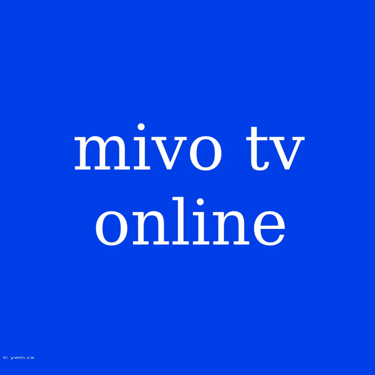 Mivo Tv Online