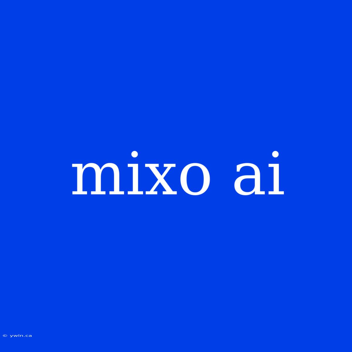 Mixo Ai