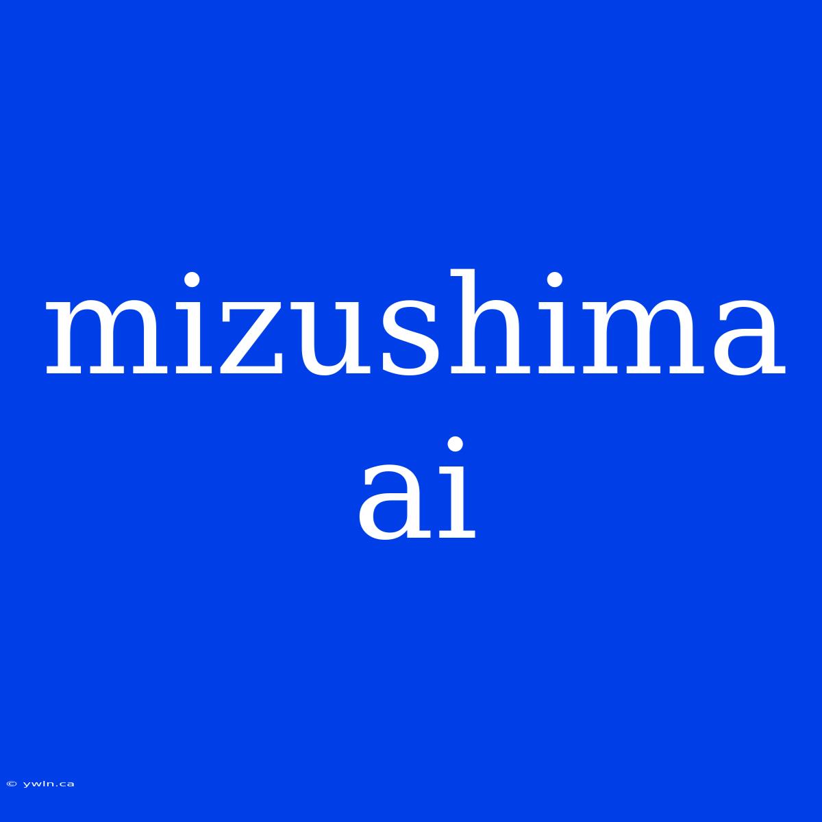 Mizushima Ai