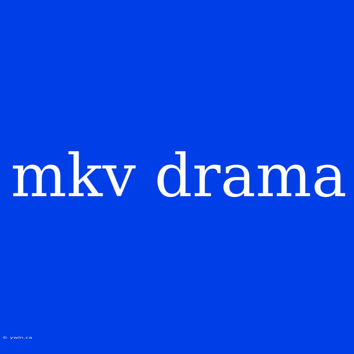 Mkv Drama