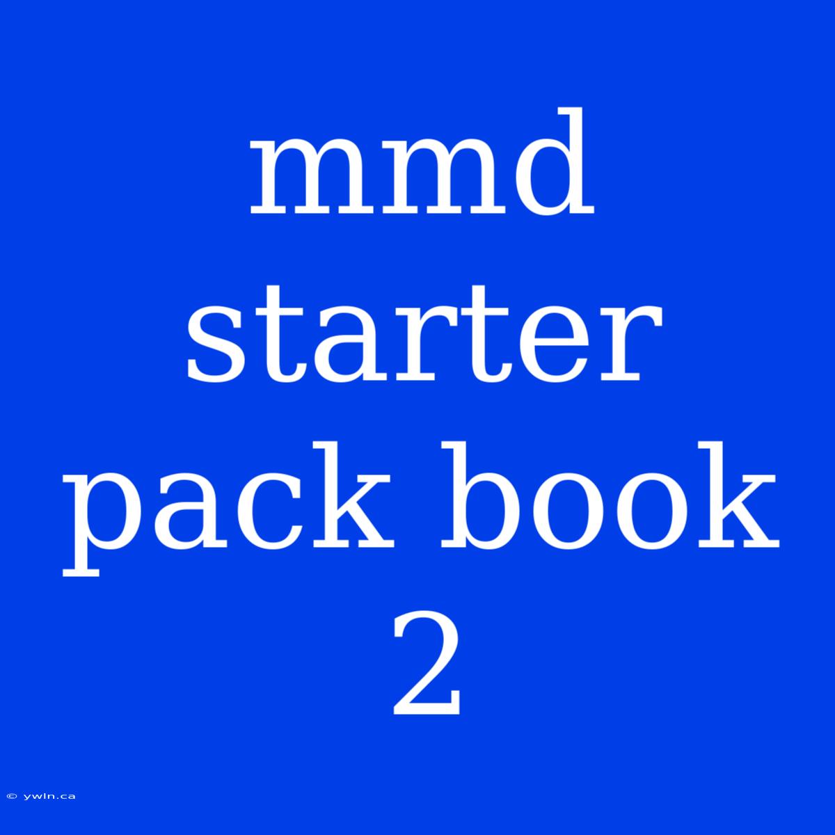 Mmd Starter Pack Book 2