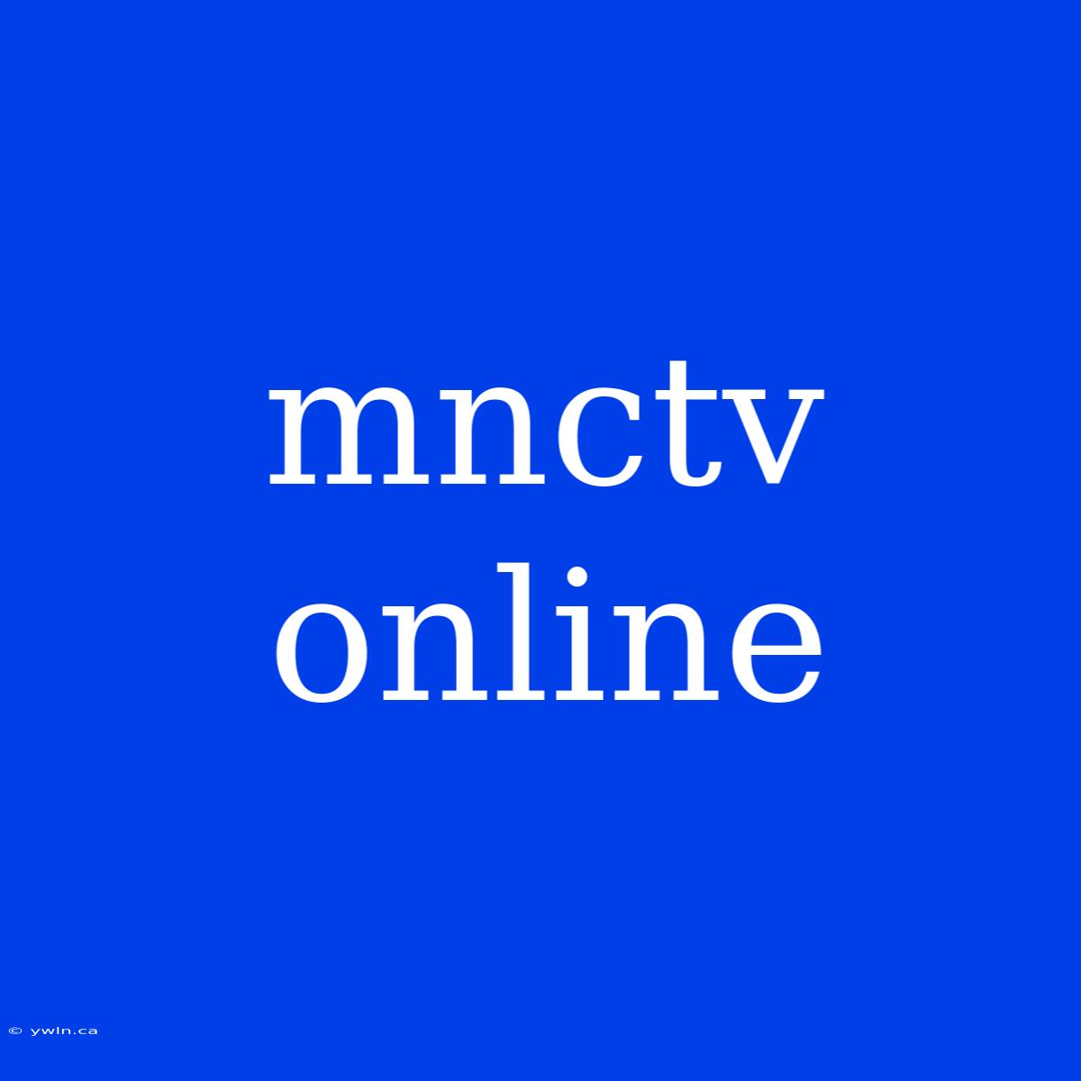 Mnctv Online