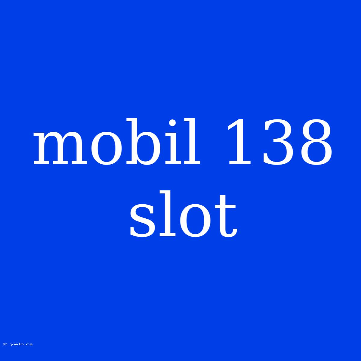 Mobil 138 Slot