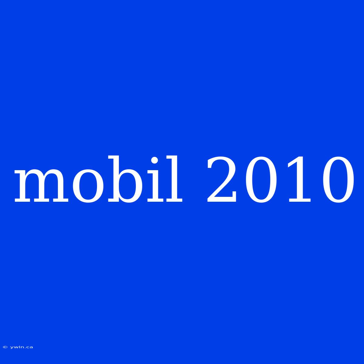 Mobil 2010