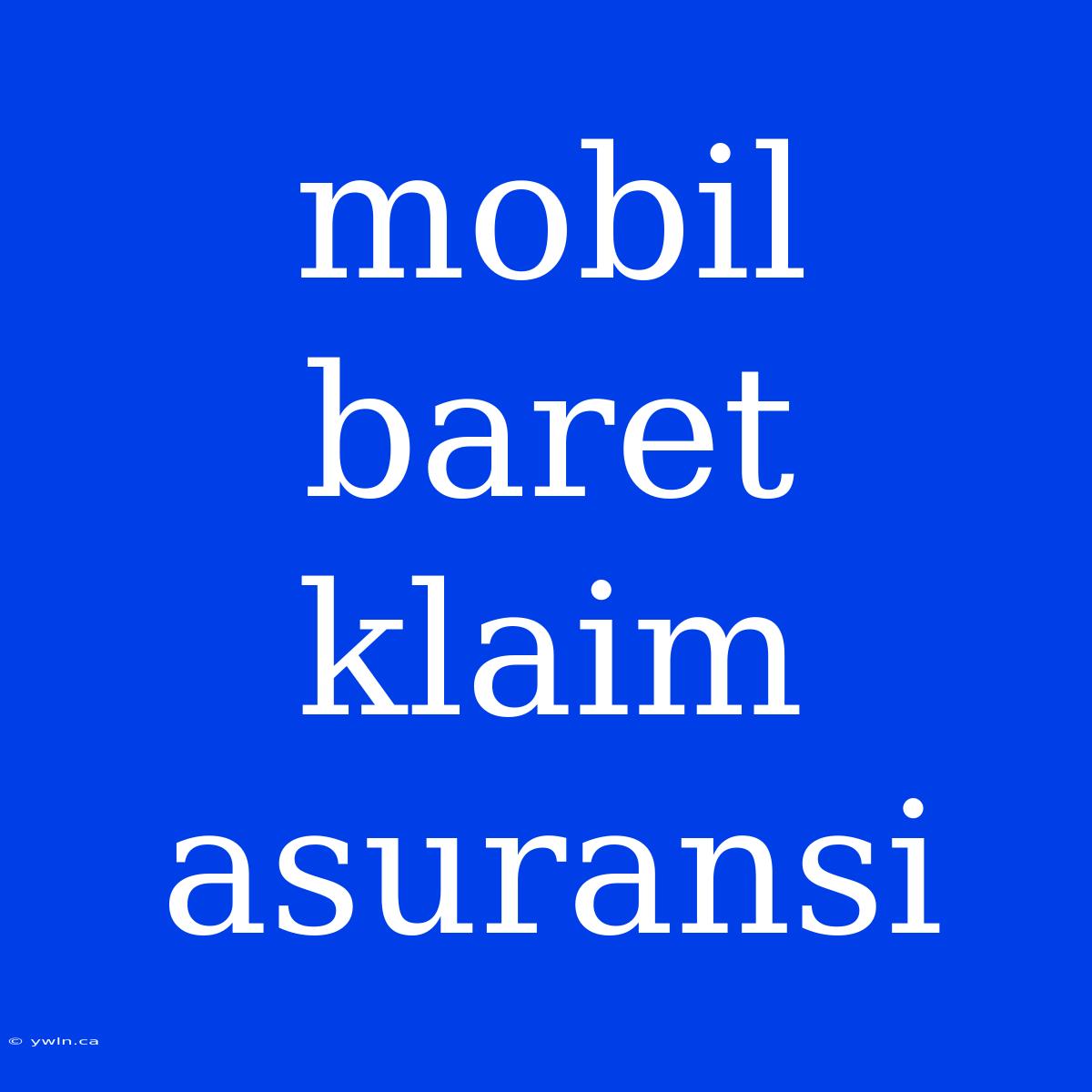 Mobil Baret Klaim Asuransi