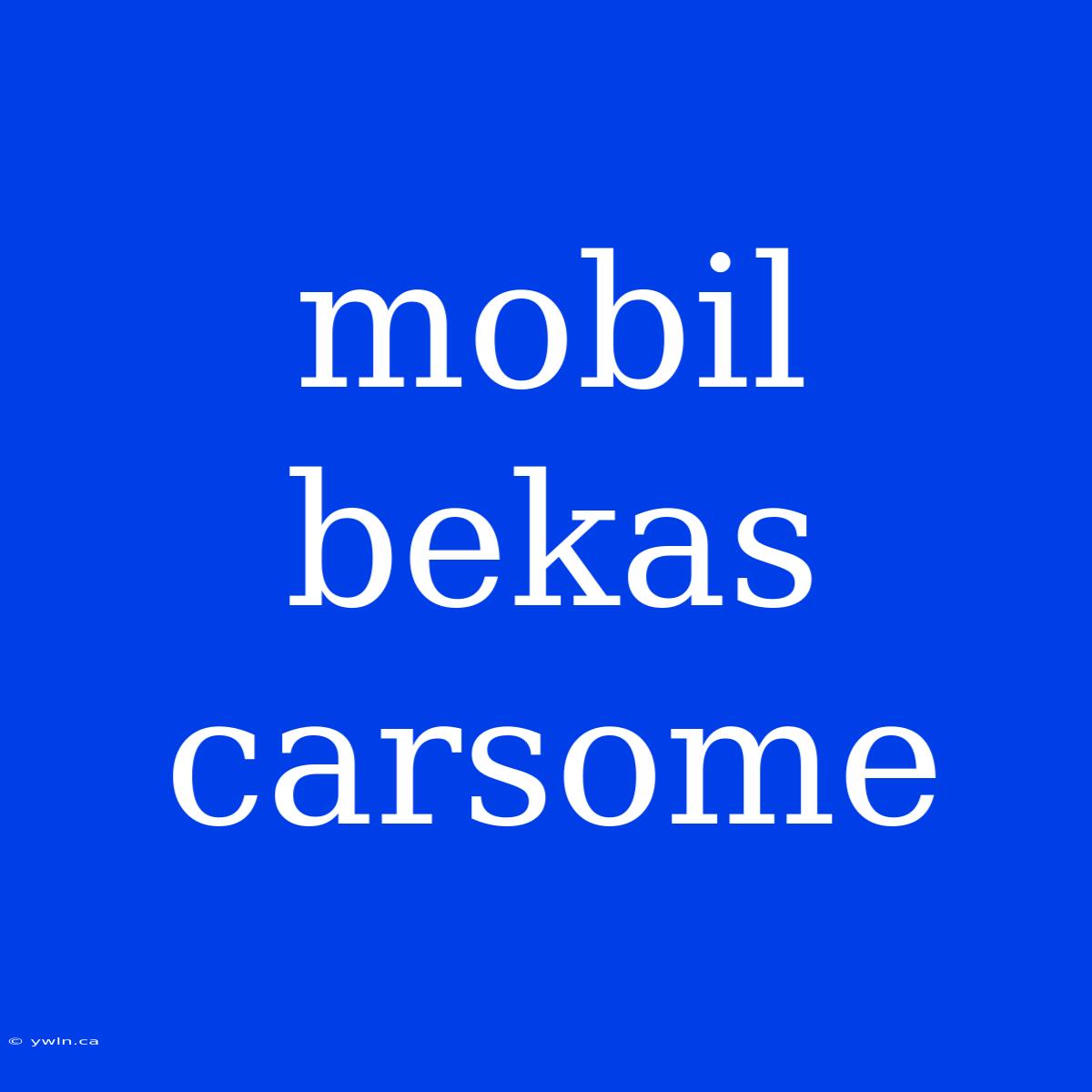 Mobil Bekas Carsome