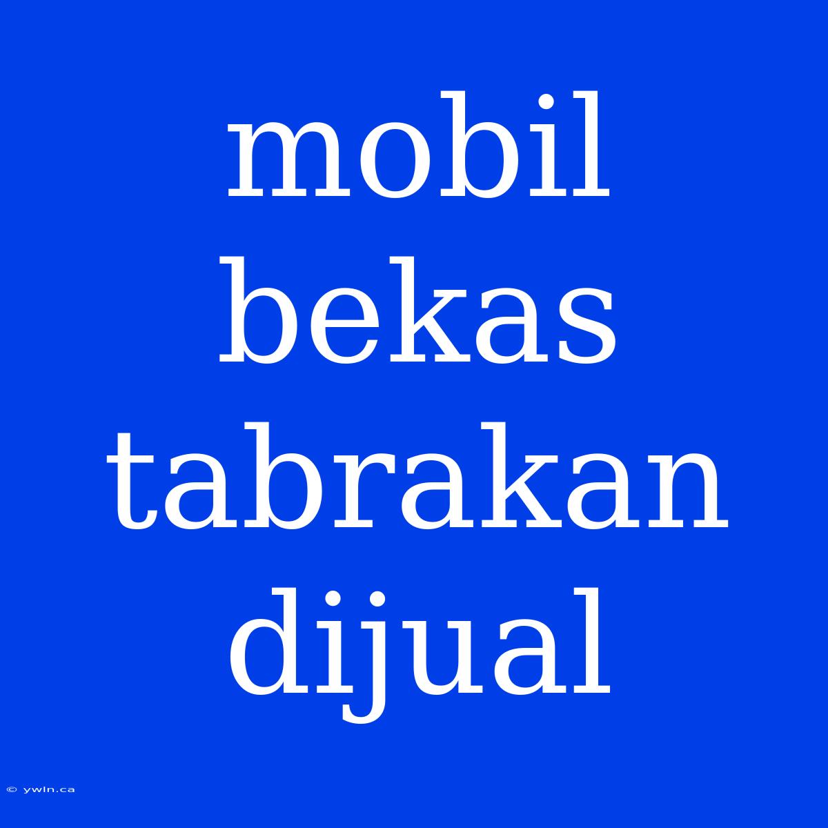 Mobil Bekas Tabrakan Dijual