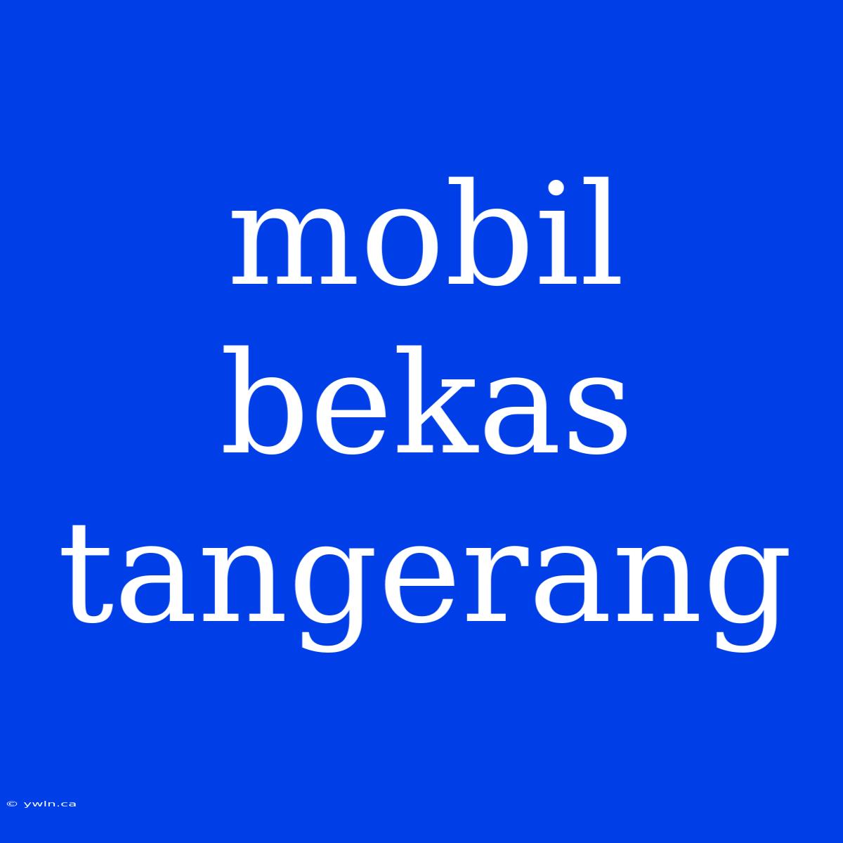 Mobil Bekas Tangerang