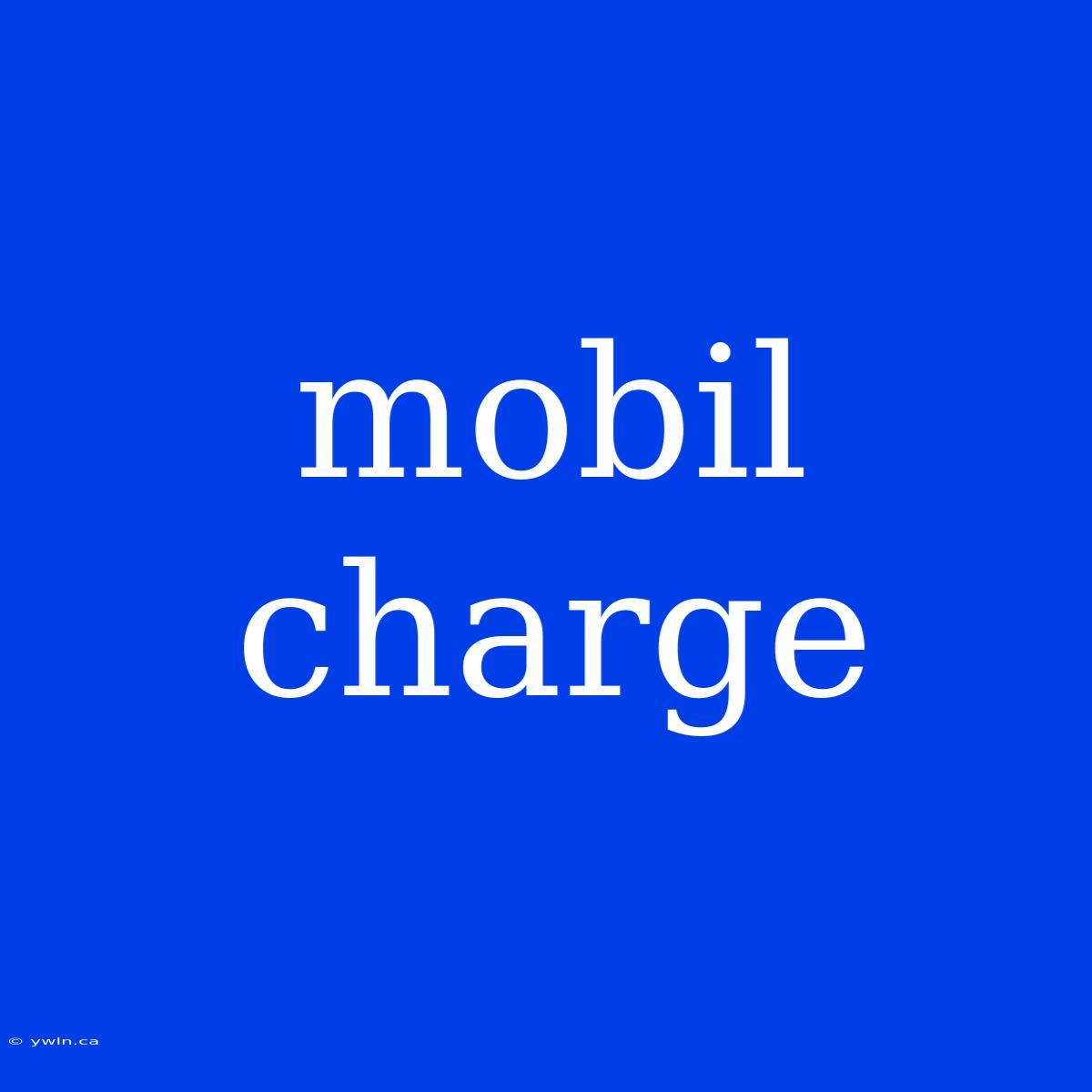 Mobil Charge