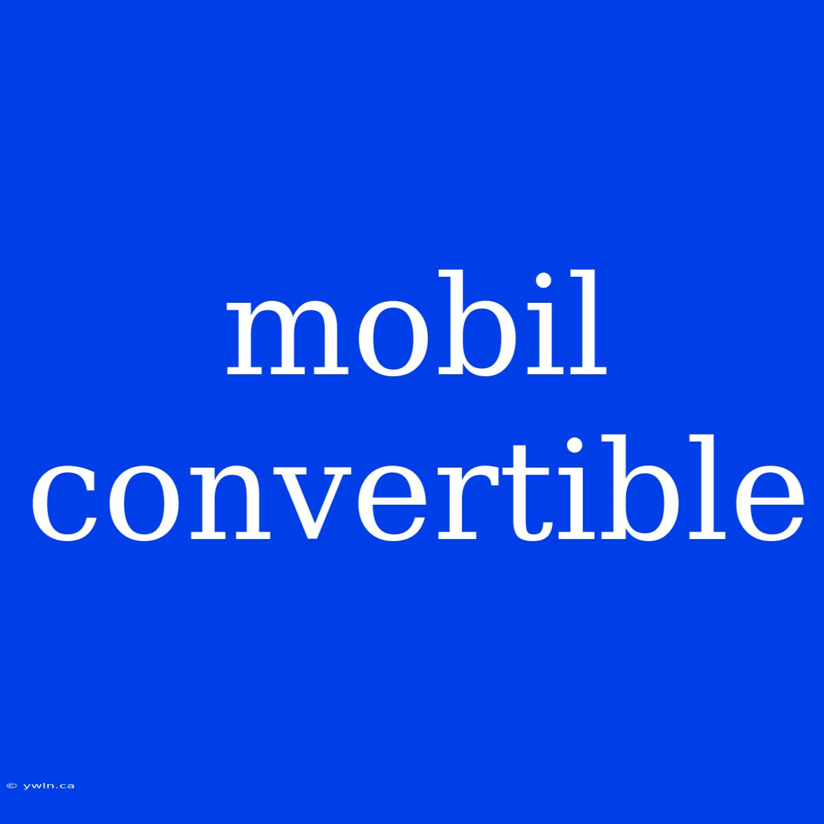 Mobil Convertible