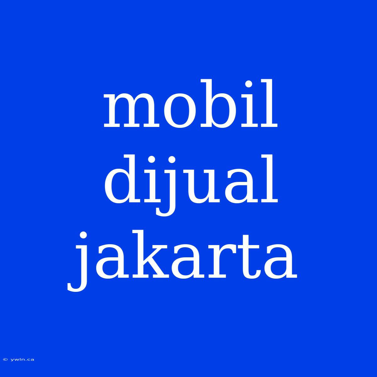 Mobil Dijual Jakarta