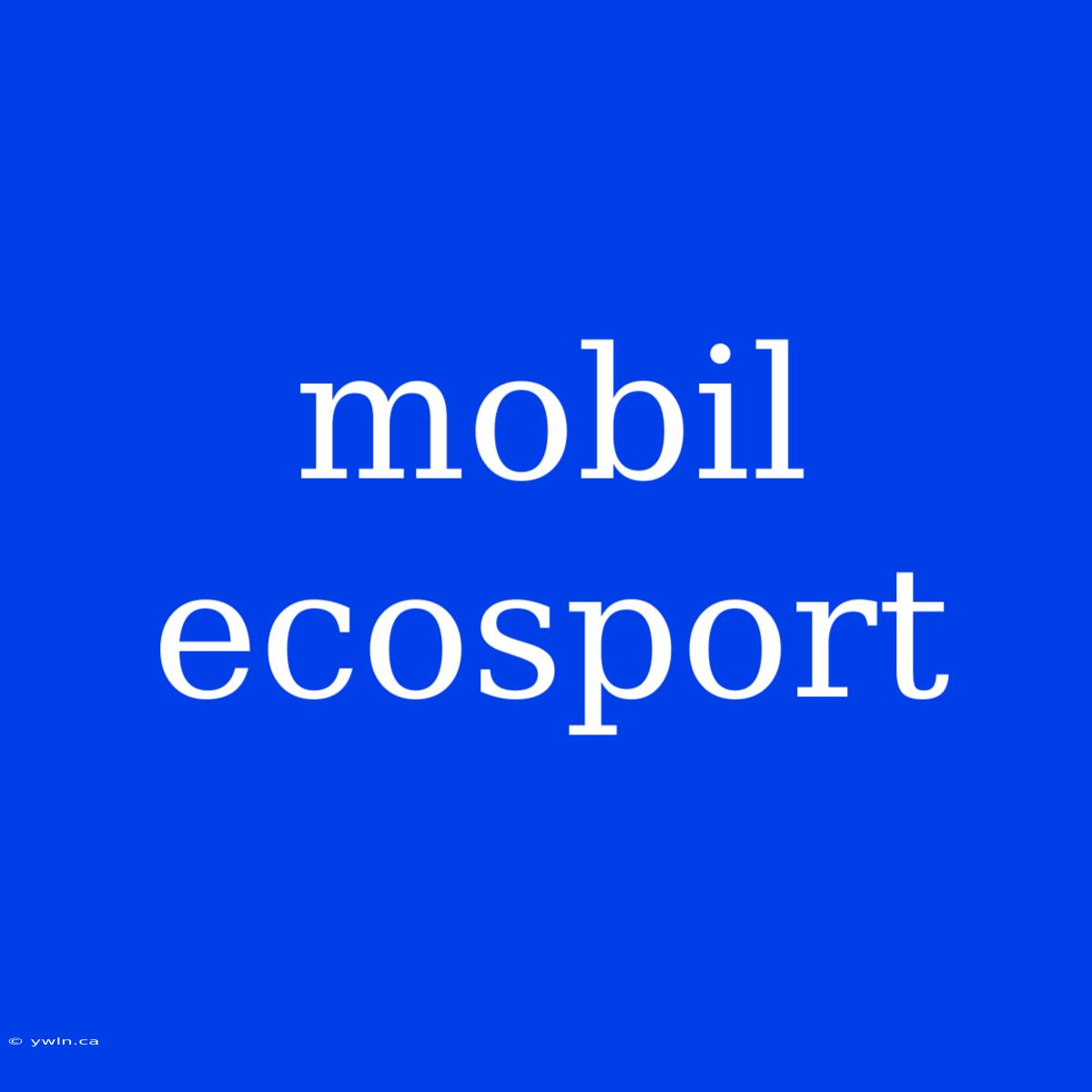 Mobil Ecosport