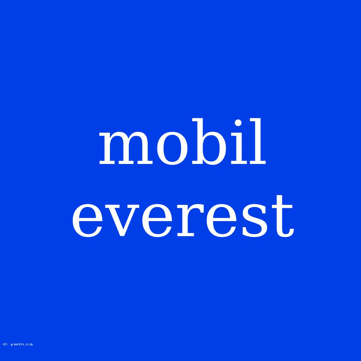 Mobil Everest