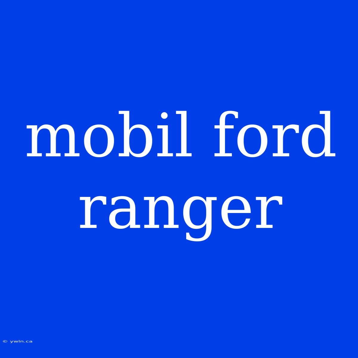 Mobil Ford Ranger