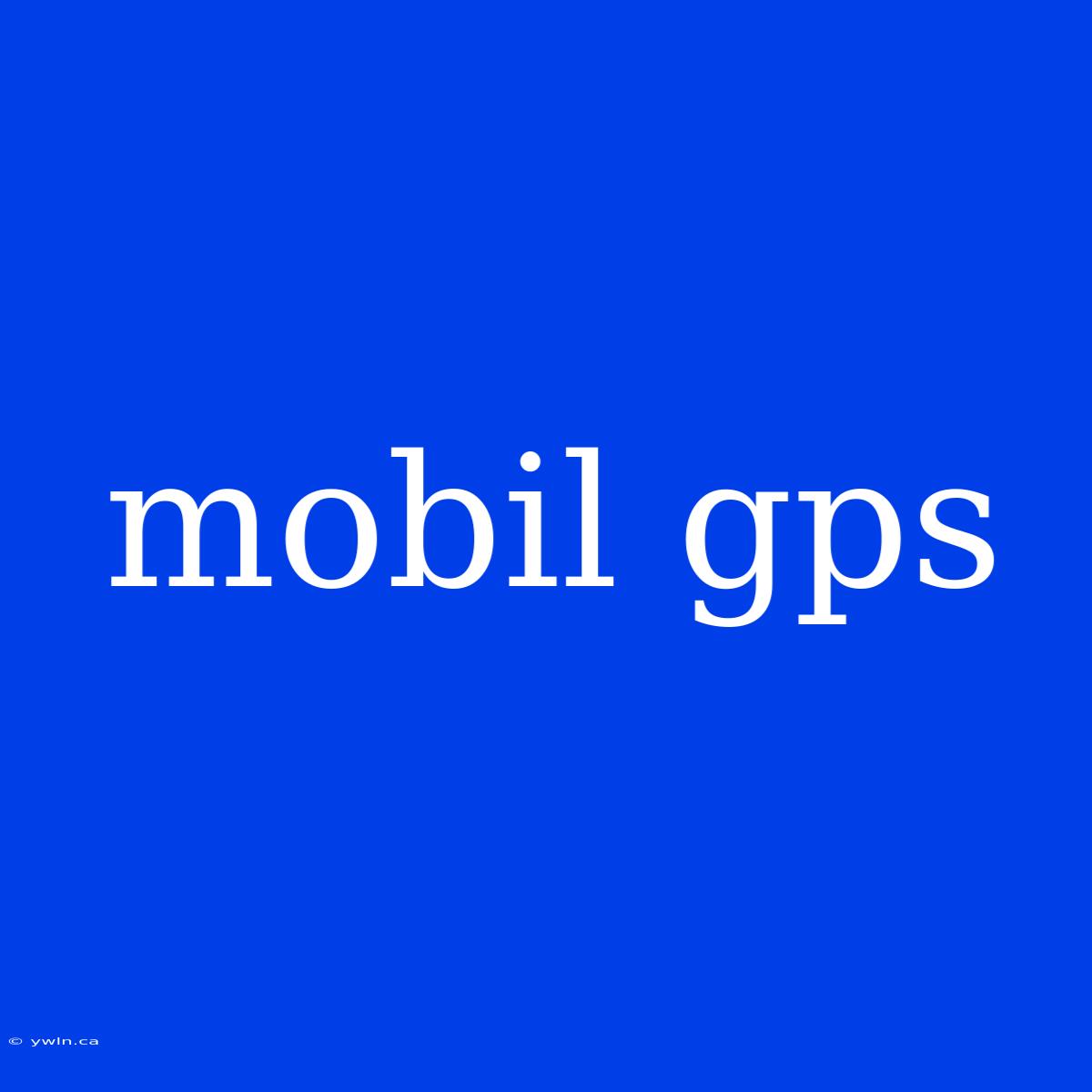 Mobil Gps