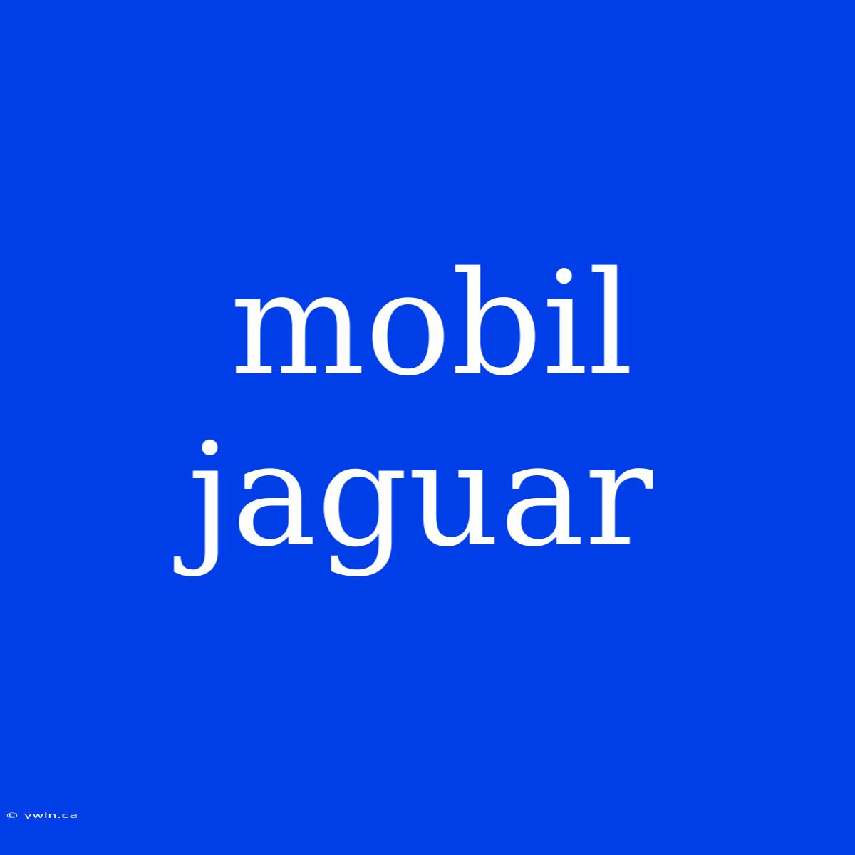 Mobil Jaguar