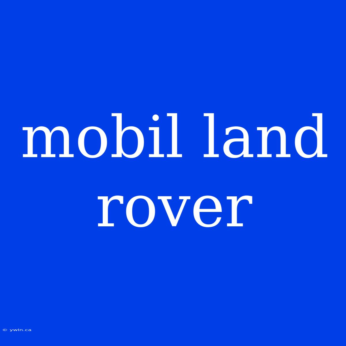 Mobil Land Rover