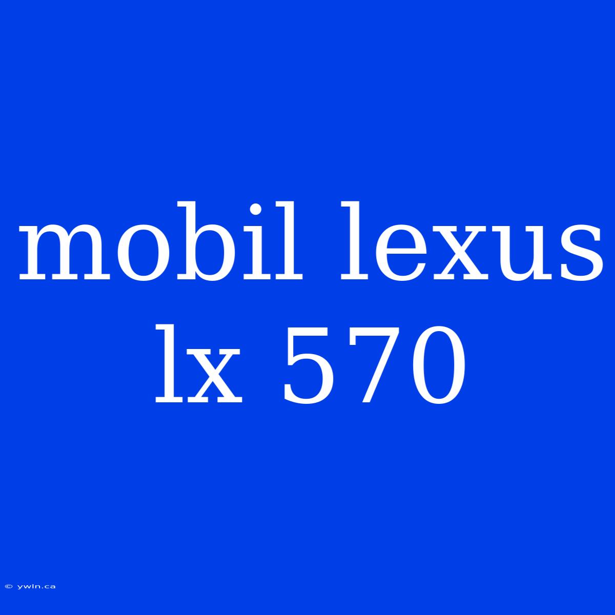 Mobil Lexus Lx 570