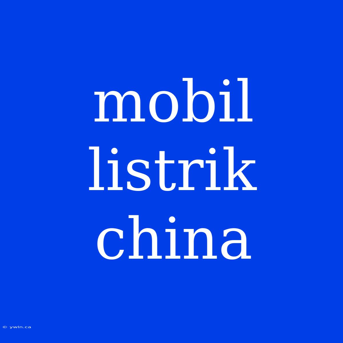 Mobil Listrik China