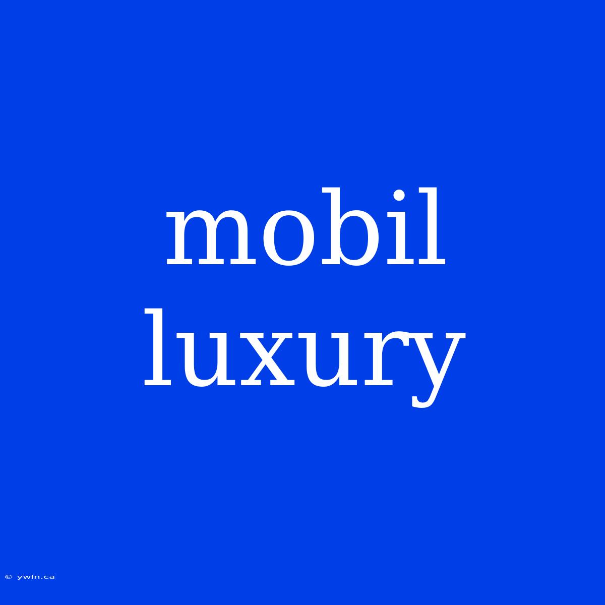 Mobil Luxury