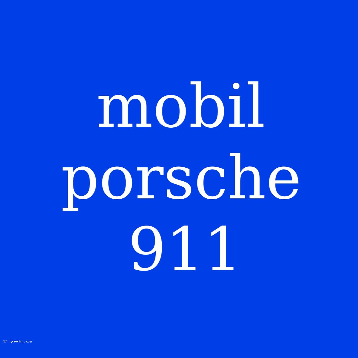 Mobil Porsche 911