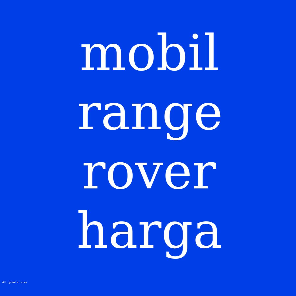 Mobil Range Rover Harga