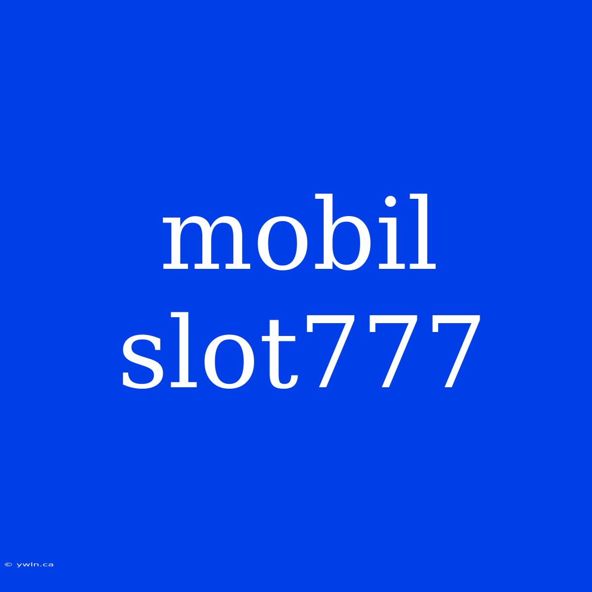 Mobil Slot777