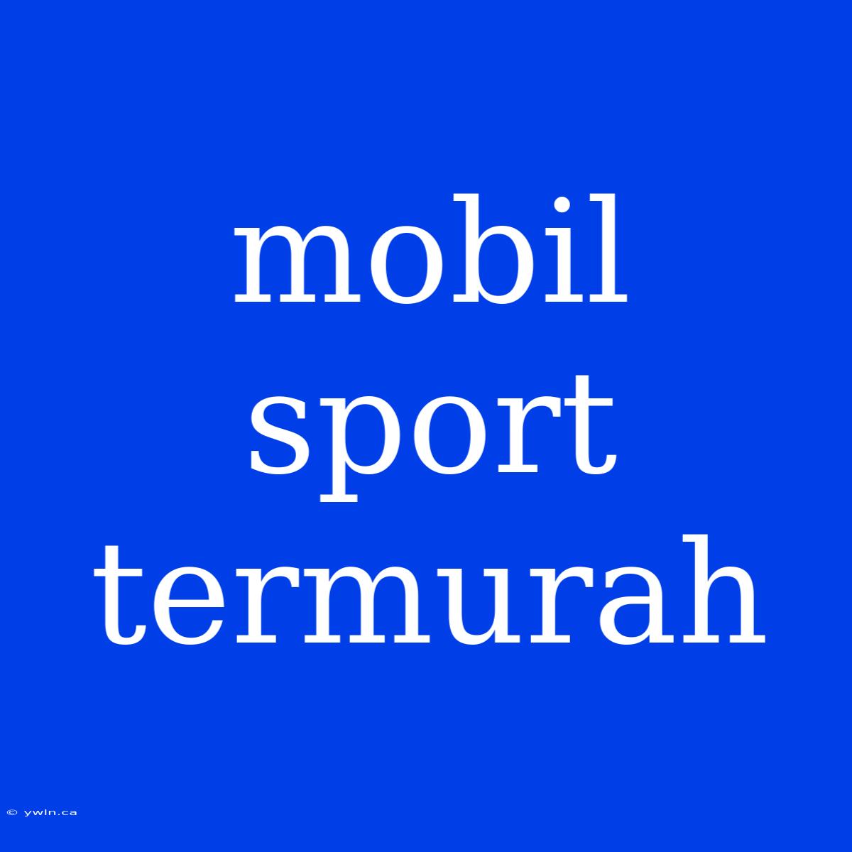 Mobil Sport Termurah