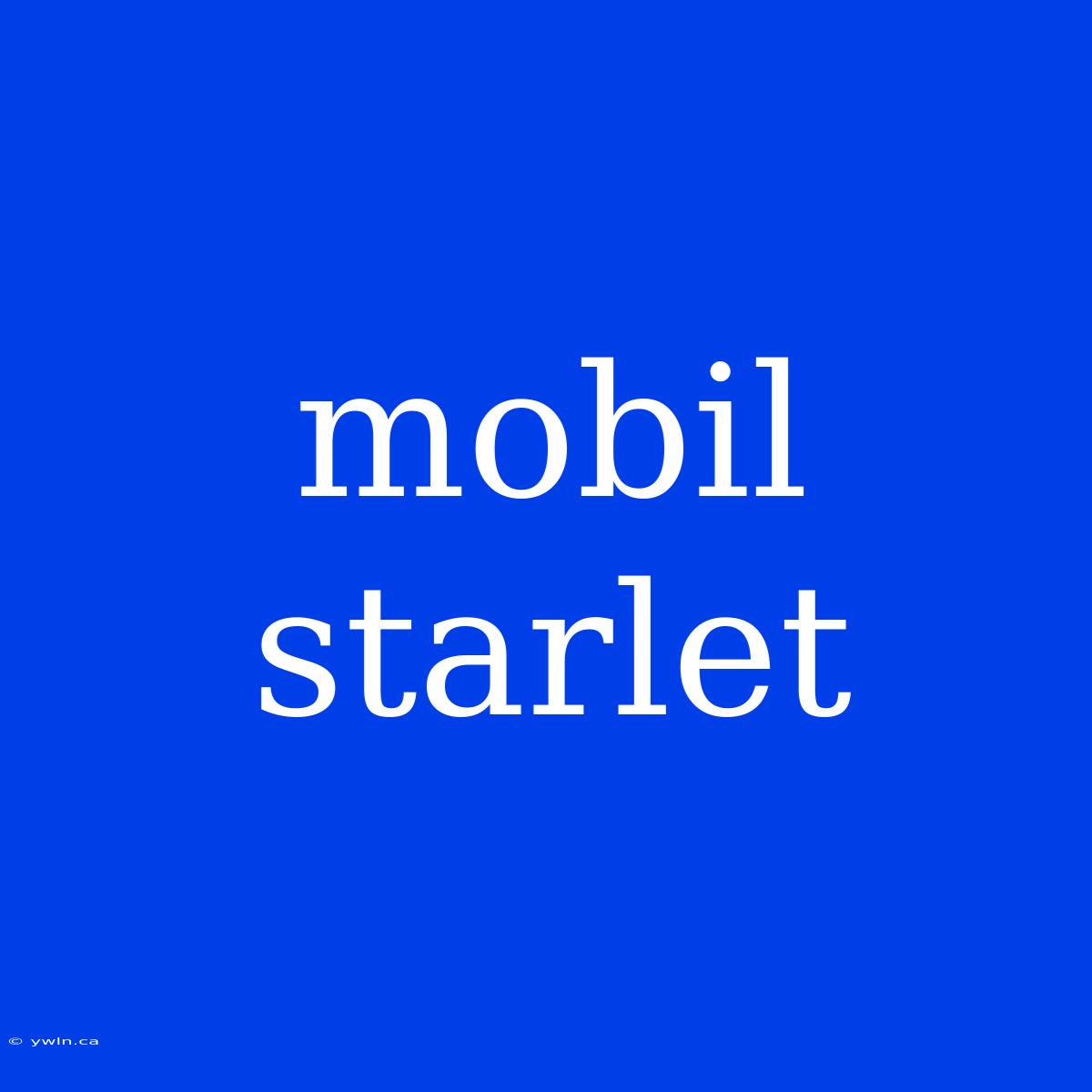 Mobil Starlet