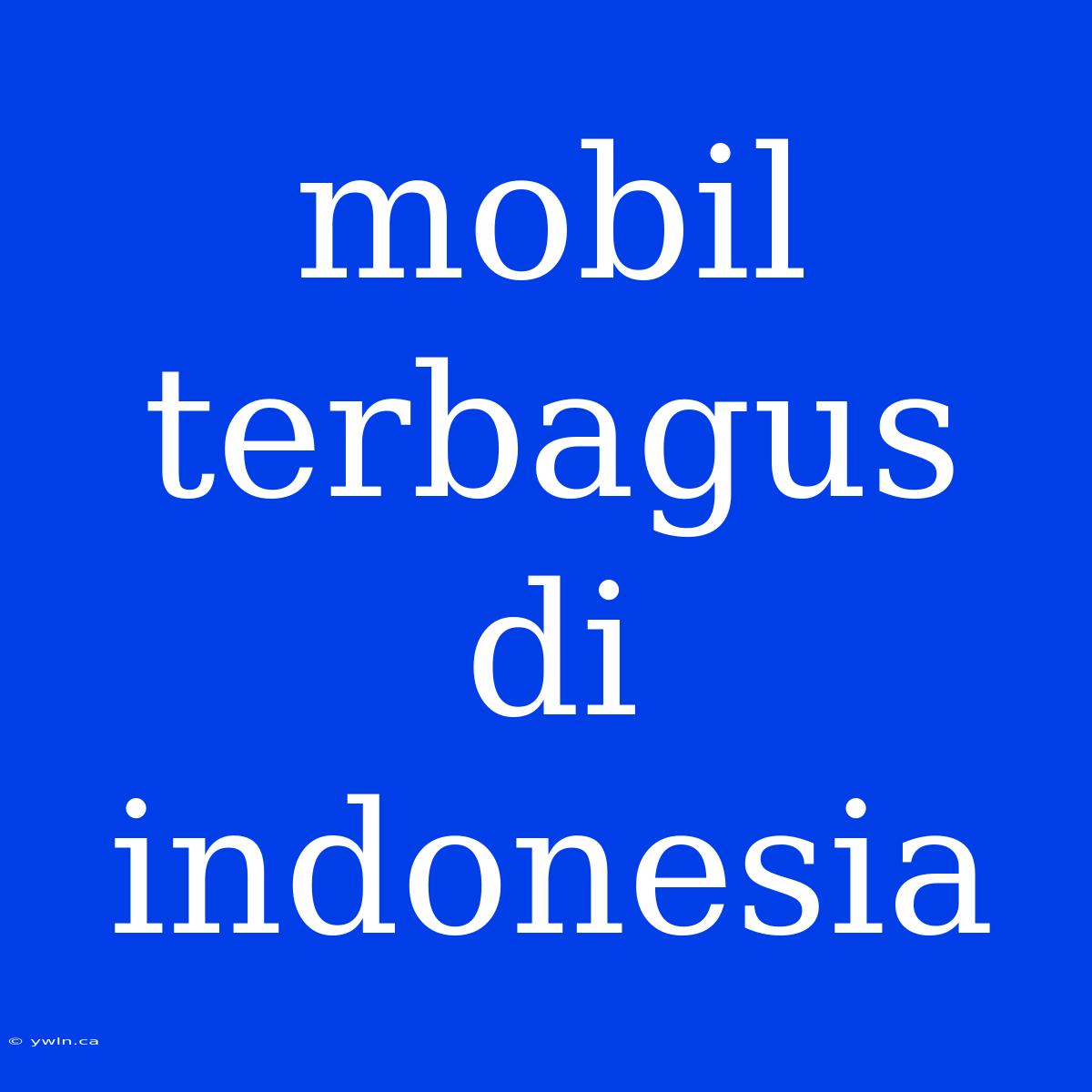 Mobil Terbagus Di Indonesia