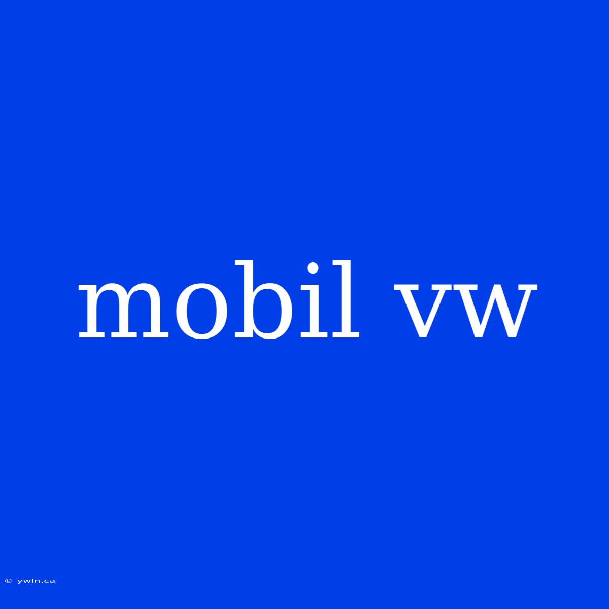 Mobil Vw